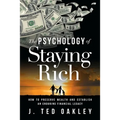 The Psychology of Staying Rich: How to Preserve Wealth and Establish an Enduring Financial Legacy