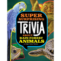 Super Surprising Trivia about Rain Forest Animals