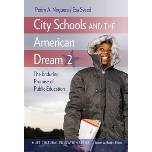 City Schools and the American Dream 2: The Enduring Promise of Public Education