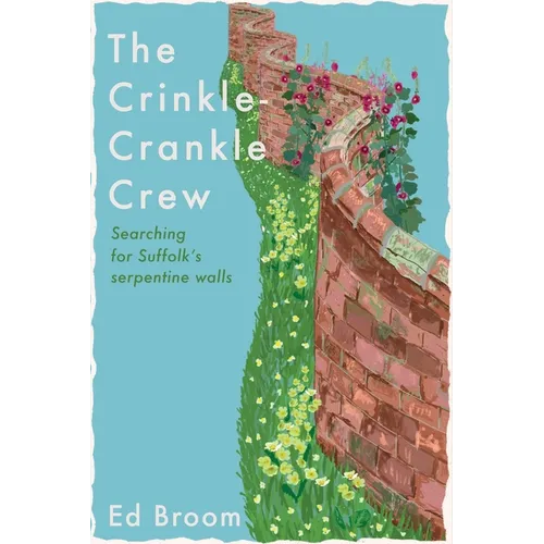The Crinkle-Crankle Crew: Searching for Suffolk's Serpentine Walls