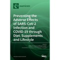 Preventing the Adverse Effects of SARS-CoV-2 Infection and COVID-19 through Diet, Supplements and Lifestyle