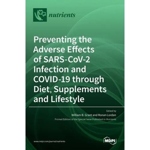 Preventing the Adverse Effects of SARS-CoV-2 Infection and COVID-19 through Diet, Supplements and Lifestyle