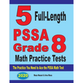 5 Full-Length PSSA Grade 8 Math Practice Tests: The Practice You Need to Ace the PSSA Math Test
