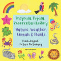 Przyroda, Pogoda, Zwierzęta i Rośliny / Nature, Weather, Animals & Plants: Polish English Picture Dictionary / Bilingual Book For Children 3