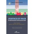 Justice et paix en République centrafricaine: Quel espoir après l'Accord de Khartoum ?