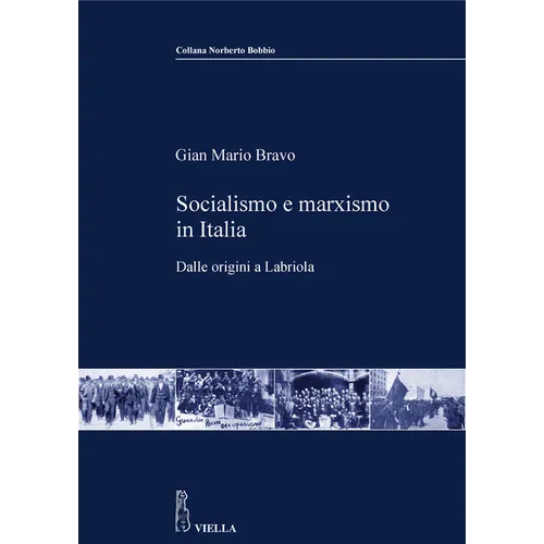Socialismo E Marxismo in Italia: Dalle Origini a Labriola