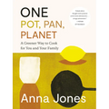 One: Pot, Pan, Planet: A Greener Way to Cook for You and Your Family: A Cookbook