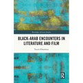 Black-Arab Encounters in Literature and Film