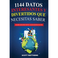 1144 Datos Interesantes Y Divertidos Que Necesitas Saber - Learn Spanish With 1144 Facts!