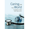 Caring for the World: A Guidebook to Global Health Opportunities
