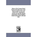 History of the Common School System of the State of New York, from Its Origin in 1795, to the Present Time: Including the Various City and Other Speci