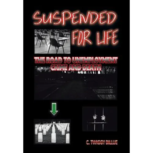 Suspended for Life: The Road to Unemployment Crime and Death