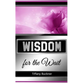 Wisdom for the Wait