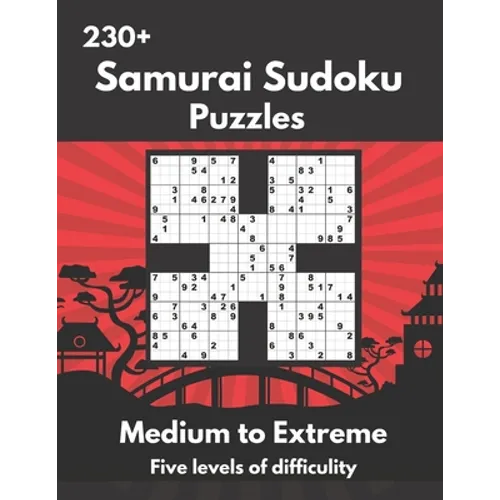 Samurai Sudoku Puzzles: Medium to Extremely Hard Samurai Sudoku Puzzles