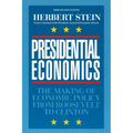 Presidential Economics:: The Making of Economic Policy from Roosevelt to Clinton, 3rd Edition