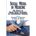 Social Media in Medicine: The Impact of Online Social Networks on Contemporary Medicine