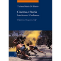 Cinema E Storia: Interferenze / Confluenze