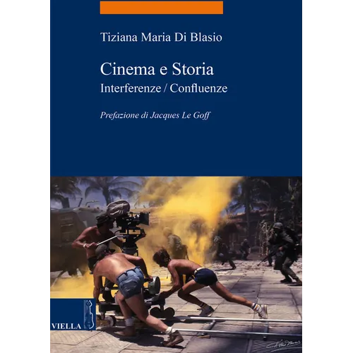 Cinema E Storia: Interferenze / Confluenze