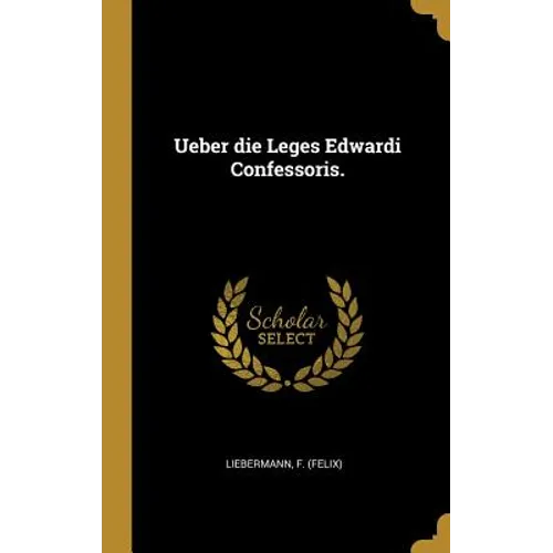 Ueber die Leges Edwardi Confessoris.