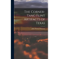 The Corner-tang Flint Artifacts of Texas