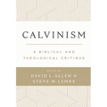 Calvinism: A Biblical and Theological Critique