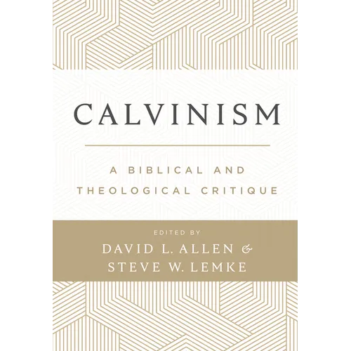 Calvinism: A Biblical and Theological Critique