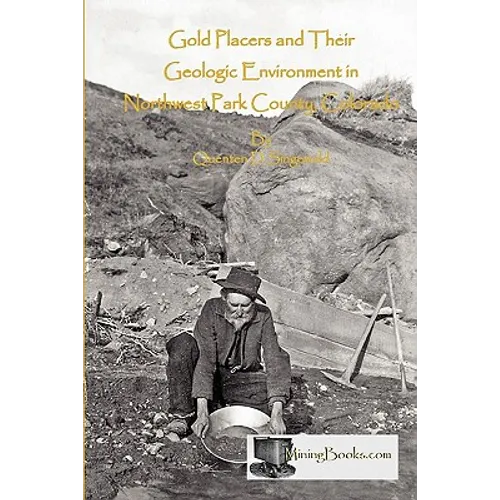Gold Placers and Their Geologic Environment in Northwestern Park County, Colorado