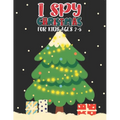 I Spy Christmas Book For Kids Ages 2-5: Activity Book For kids Fun Guessing Game and Coloring Activity Book for Little Kids, Preschool and Kindergarte