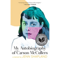 My Autobiography of Carson McCullers: A Memoir