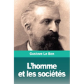 L'homme et les sociétés: Tome I: L'homme. Développement physique et intellectuel