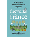 Fireworks in France: A Reverend Annabelle Cozy Mystery