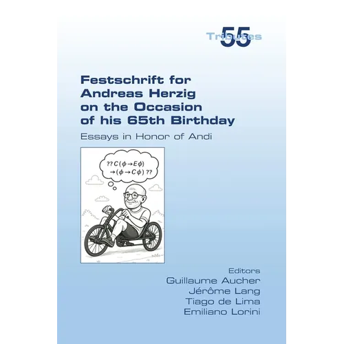 Festschrift for Andreas Herzig on the Occasion of his 65th Birthday. Essays in Honor of Andi