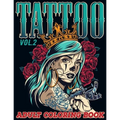 Tattoo: Adult Coloring Book Volume 2 A Coloring Book for Adults Relaxation with Awesome Modern Tattoo Designs such as Skulls, Hearts, Roses and More!