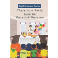 There is a Party: Book 10: There is & There are