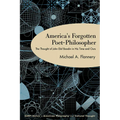 America's Forgotten Poet-Philosopher: The Thought of John Elof Boodin in His Time and Ours