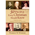 50 People Every Christian Should Know: Learning from Spiritual Giants of the Faith