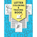 Letter Tracing And Coloring Book: Beautiful Letter Tracing And Coloring Books Is The First Learn To Write Workbook Practice For Kids With Line Tracing