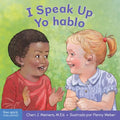 I Speak Up / Yo Hablo: A Book about Self-Expression and Communication/Un Libro Sobre La Autoexpresión Y La Comunicación