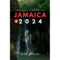 Jamaica 2024 (Insider's Guide): Your Updated Essential Companion to Exploring the Best of Jamaica