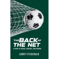 The Back of the Net: A Story of Rescue, Renewal, and Reward