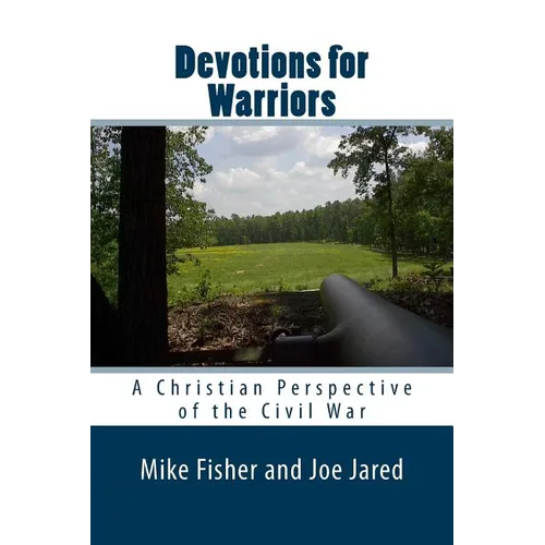 Devotions for Warriors: A Christian Perspective of the Civil War