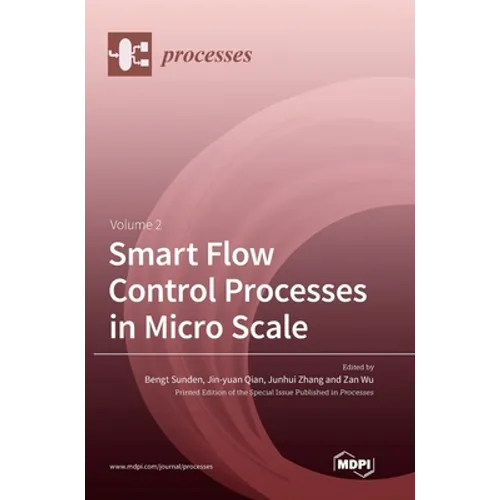 Smart Flow Control Processes in Micro Scale Volume 2