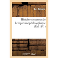 Histoire Et Examen de l'Empirisme Philosophique