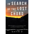 In Search of the Lost Chord: Recovery from Alcoholism and Drug Addiction