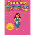 Dancing Through My Day, In My Own Way: A story of friendship, resilience, and autism