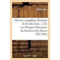 Oeuvres Complètes Illustrées de Émile Zola 1-20. Les Rougon-Macquart. Au Bonheur Des Dames