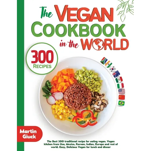 The Vegan Cookbook in the World - 300 Recipes