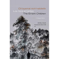Ch'ayemal nich'nabiletik / Los hijos errantes / The Errant Children: A Trilingual Edition