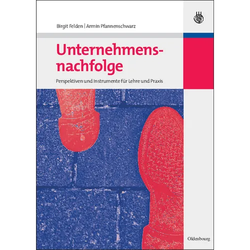 Unternehmensnachfolge: Perspektiven Und Instrumente Für Lehre Und PRAXIS