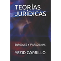 Teorías Jurídicas: Enfoques Y Paradigmas